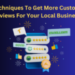 8 Techniques To Get More Customer Reviews For Your Local Business